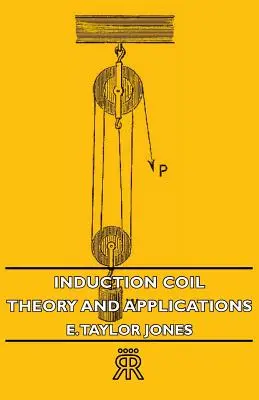 Indukciós tekercs: Elmélet és alkalmazások - Induction Coil: Theory and Applications