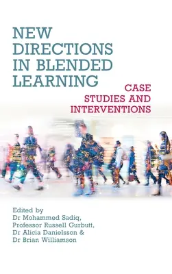 Új irányok a vegyes tanulásban: Esettanulmányok és beavatkozások - New Directions in Blended Learning: Case Studies and Interventions