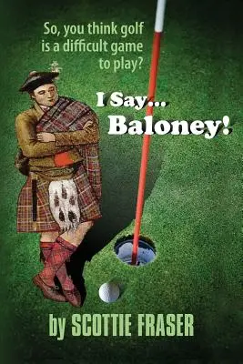 Azt mondom... Baloney! - I Say...Baloney!