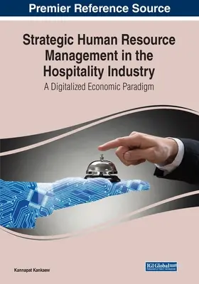 Stratégiai humánerőforrás-gazdálkodás a vendéglátóiparban: A digitalizált gazdasági paradigma - Strategic Human Resource Management in the Hospitality Industry: A Digitalized Economic Paradigm