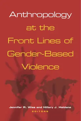 Antropológia a nemi alapú erőszak frontvonalában - Anthropology at the Front Lines of Gender-Based Violence