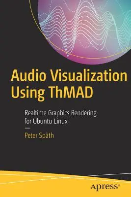 Audio Visualization Using Thmad: Valós idejű grafikus megjelenítés Ubuntu Linuxhoz - Audio Visualization Using Thmad: Realtime Graphics Rendering for Ubuntu Linux