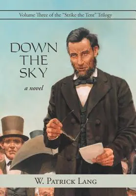 Le az égből: Trilógia harmadik kötete” ” - Down the Sky: Volume Three of the Strike the Tent