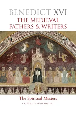 A középkori atyák és írók: A szellemi mesterek - The Medieval Fathers & Writers: The Spiritual Masters