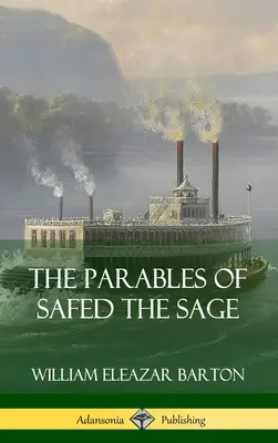 A bölcs Szafed példabeszédei (Keményfedeles) - The Parables of Safed the Sage (Hardcover)