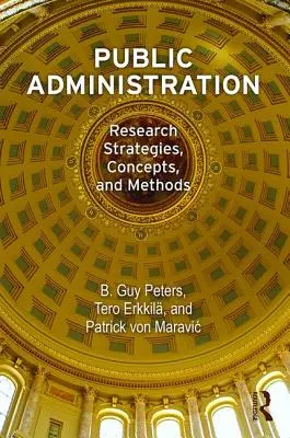 Közigazgatás: Kutatási stratégiák, fogalmak és módszerek - Public Administration: Research Strategies, Concepts, and Methods