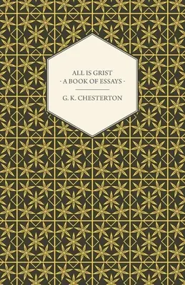 Minden csak őrlemény - esszékötet - All Is Grist - A Book of Essays