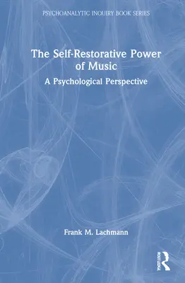 A zene önmegújító ereje: Pszichológiai perspektíva - The Self-Restorative Power of Music: A Psychological Perspective