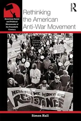 Az amerikai háborúellenes mozgalom újragondolása - Rethinking the American Anti-War Movement