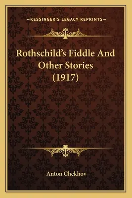 Rothschild hegedűje és más történetek (1917) - Rothschild's Fiddle And Other Stories (1917)