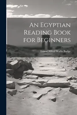 Egyiptomi olvasókönyv kezdőknek - An Egyptian Reading Book for Beginners