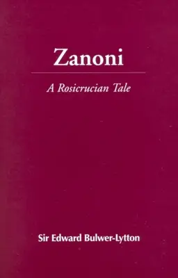 Zanoni: A Rosicrucian Tale