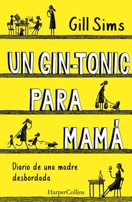 Un Gin-Tonic Para Mam (Miért iszik a mami - spanyol kiadás) - Un Gin-Tonic Para Mam (Why Mommy Drinks - Spanish Edition)