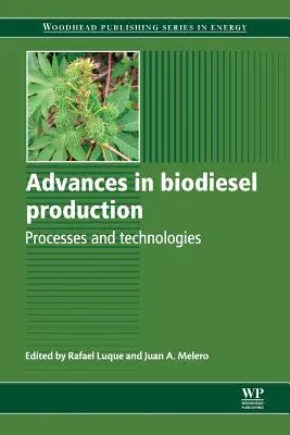 Előrelépések a biodízelgyártásban: Folyamatok és technológiák - Advances in Biodiesel Production: Processes and Technologies