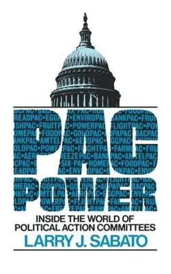 Pac Power: A politikai akcióbizottságok világában - Pac Power: Inside the World of Political Action Committees