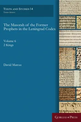 Az egykori próféták Maszóra a Leningrádi Kódexben: kötet: 2 Királyok - The Masorah of the Former Prophets in the Leningrad Codex: Vol. 6: 2 Kings