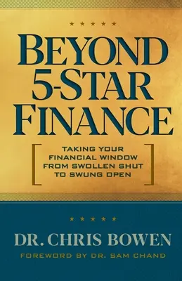 Túl az 5 csillagos pénzügyeken: A pénzügyi ablakodat a felpúposodástól a kinyílásig - Beyond 5-Star Finance: Taking Your Financial Window from Swollen Shut to Swung Open