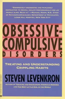 Obsessive Compulsive Disorders: Megbénító szokások kezelése és megértése - Obsessive Compulsive Disorders: Treating and Understanding Crippling Habits
