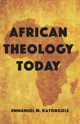 Afrikai teológia ma - African Theology Today