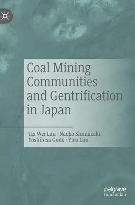 Szénbányászati közösségek és a gentrifikáció Japánban - Coal Mining Communities and Gentrification in Japan