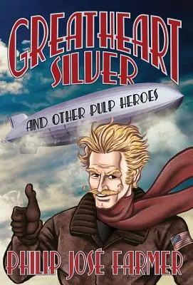 Greatheart Silver és más Pulp hősök - Greatheart Silver and Other Pulp Heroes