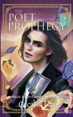 A költő és a prófécia: A Mágikus Egyetem negyedik könyve - The Poet and the Prophecy: Magic University Book Four