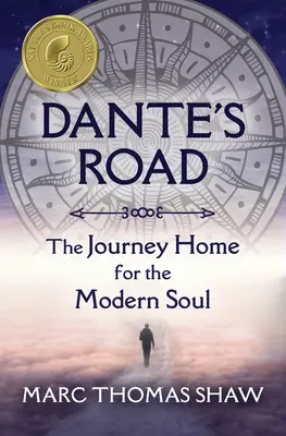 Dante útja: A modern lélek hazautazása - Dante's Road: The Journey Home for the Modern Soul