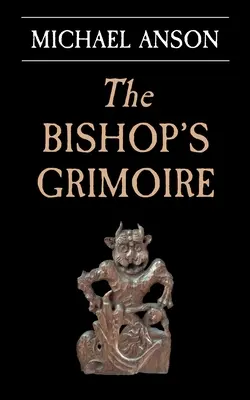 The Bishop's Grimoire: Egy Greene patikus rejtélye - The Bishop's Grimoire: An Apothecary Greene mystery