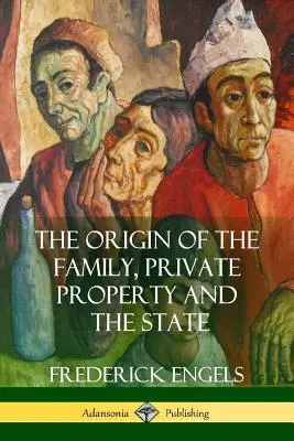 A család, a magántulajdon és az állam eredete - The Origin of the Family, Private Property and the State