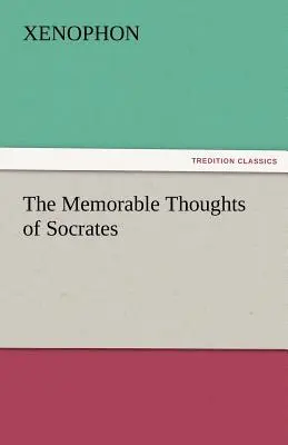 Szókratész emlékezetes gondolatai - The Memorable Thoughts of Socrates