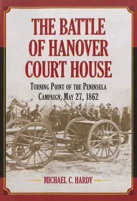 A hannoveri udvarházi csata - The Battle of Hanover Court House