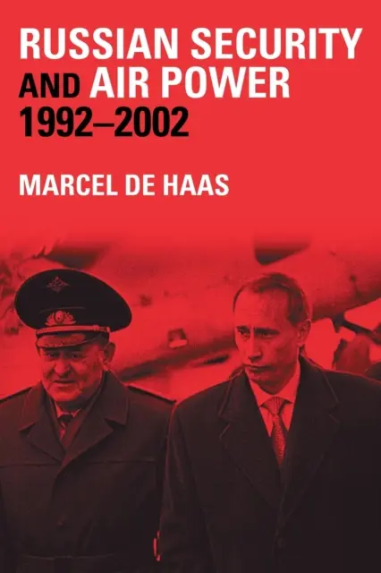 Orosz biztonság és légierő, 1992-2002 - Russian Security and Air Power, 1992-2002