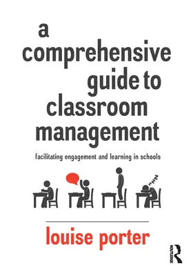 Átfogó útmutató az osztálytermi irányításhoz: Az elkötelezettség és a tanulás elősegítése az iskolában - A Comprehensive Guide to Classroom Management: Facilitating Engagement and Learning in Schools