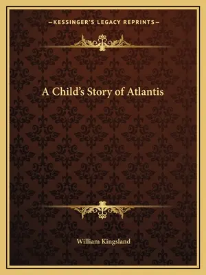 Egy gyermek története Atlantiszról - A Child's Story of Atlantis