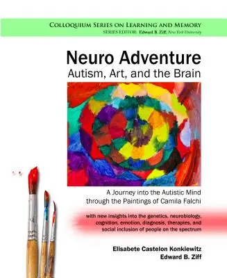 Neurokaland: Autizmus, művészet és az agy: Utazás az autista elmébe Camila Falchi festményein keresztül - Neuro Adventure: Autism, Art, and the Brain: A Journey into the Autistic Mind through the Paintings of Camila Falchi