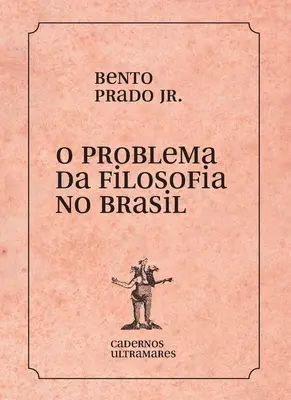 O problema da filosofia no Brasil (A filozófia problémája Brazíliában) - O problema da filosofia no Brasil