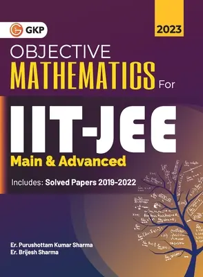 IIT JEE 2023 Main & Advanced - Objective Mathematics by Er. Purushottam Kumar Sharma, Er. Brijesh Sharma (G K Publications (P) Ltd.) - IIT JEE 2023 Main & Advanced - Objective Mathematics by Er. Purushottam Kumar Sharma, Er. Brijesh Sharma (G K Publications (P) Ltd)