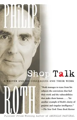 Shop Talk: Spisovatel a jeho kolegové a jejich dílo - Shop Talk: A Writer and His Colleagues and Their Work