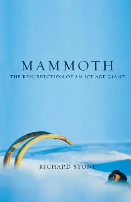 Mammut: A jégkorszaki óriás feltámadása - Mammoth: The Resurrection of an Ice Age Giant