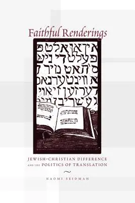 Hűséges visszaadások: Zsidó-keresztény különbség és a fordítás politikája - Faithful Renderings: Jewish-Christian Difference and the Politics of Translation