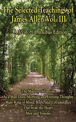 James Allen bölcsessége, 3. kötet - The Wisdom of James Allen, Volume 3