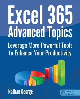 Excel 365 haladó témák: Hatékonyabb eszközök kihasználása a termelékenység növelése érdekében - Excel 365 Advanced Topics: Leverage More Powerful Tools to Enhance Your Productivity