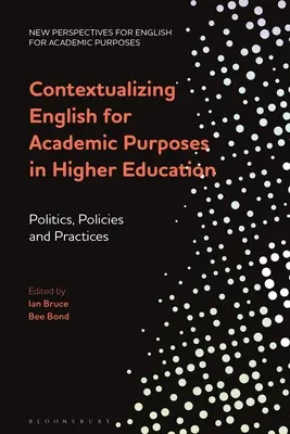 A felsőoktatási angol nyelvtanulás kontextualizálása: Politika, politikák és gyakorlatok - Contextualizing English for Academic Purposes in Higher Education: Politics, Policies and Practices