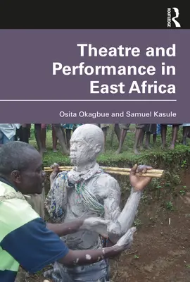 Színház és előadás Kelet-Afrikában - Theatre and Performance in East Africa