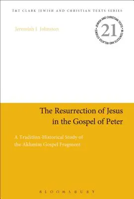 Jézus feltámadása Péter evangéliumában: Az akhmi evangéliumi töredék hagyománytörténeti vizsgálata - The Resurrection of Jesus in the Gospel of Peter: A Tradition-Historical Study of the Akhmm Gospel Fragment