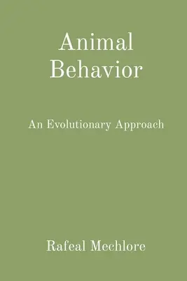 Állati viselkedés: Az evolúciós megközelítés - Animal Behavior: An Evolutionary Approach