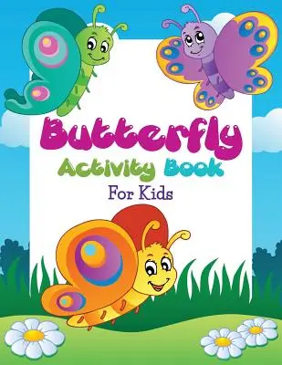 Kniha aktivit pro děti o motýlech - Butterfly Activity Book For Kids