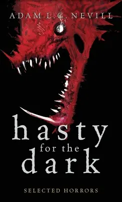 Hasty for the Dark: Válogatott borzalmak - Hasty for the Dark: Selected Horrors