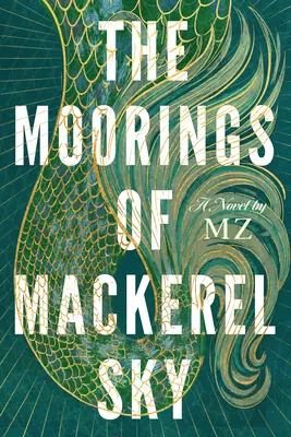 A makrélai égbolt kikötői - The Moorings of Mackerel Sky