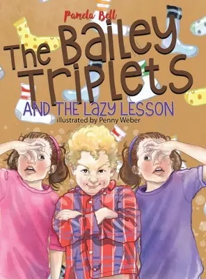 A Bailey-hármasok és a lustaság leckéje - The Bailey Triplets and the Lazy Lesson